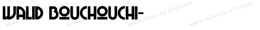 Walid Bouchouchi字体转换